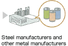Steel manufacturers and other metal manufacturers